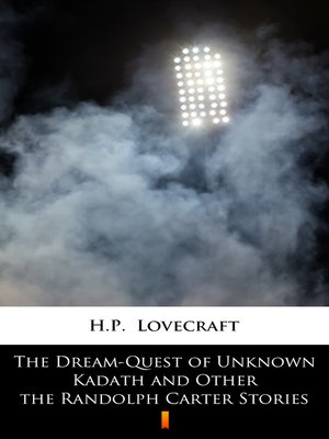 cover image of The Dream-Quest of Unknown Kadath and Other the Randolph Carter Stories